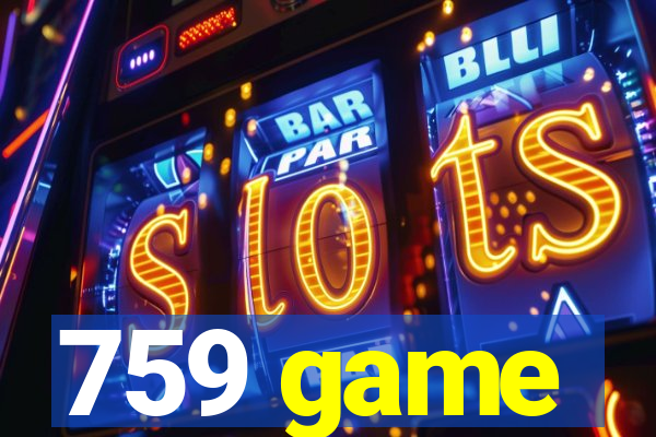 759 game